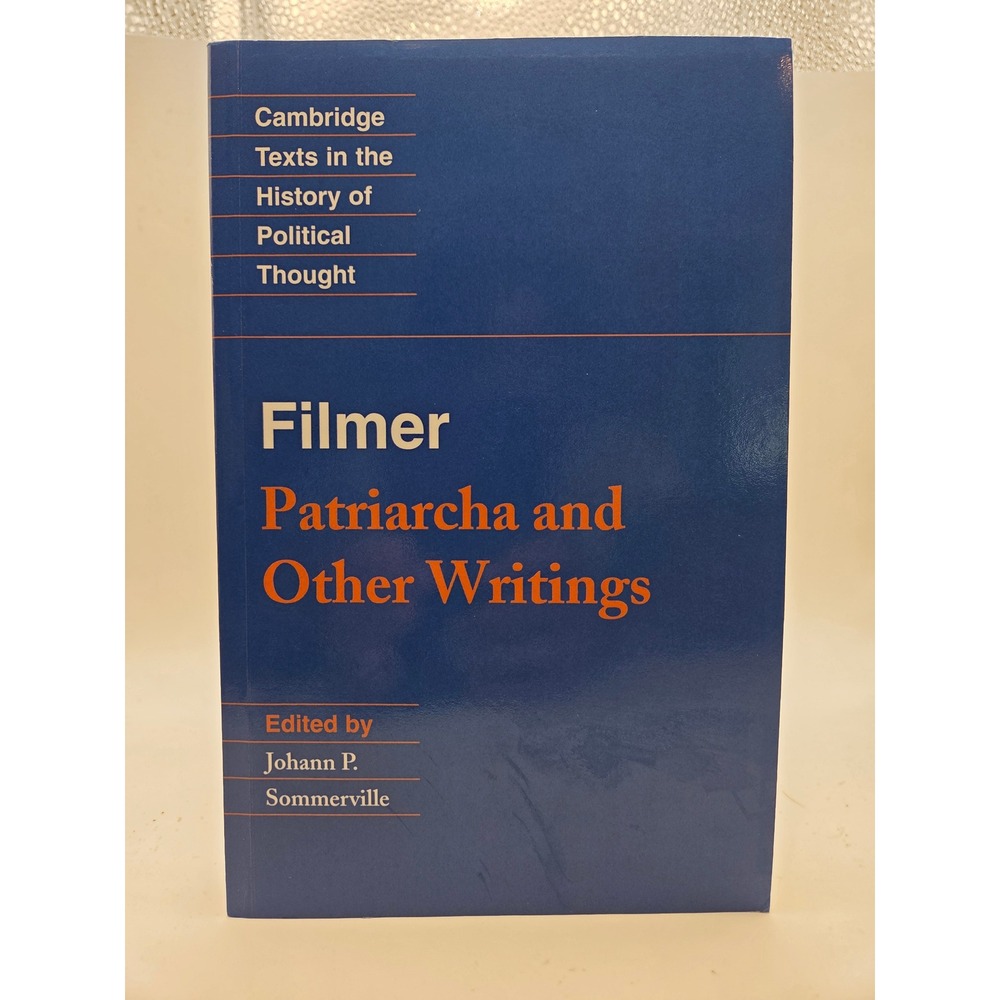 Filmer Patriarcha and Other Writings Cambridge Texts Political Thought Paperback